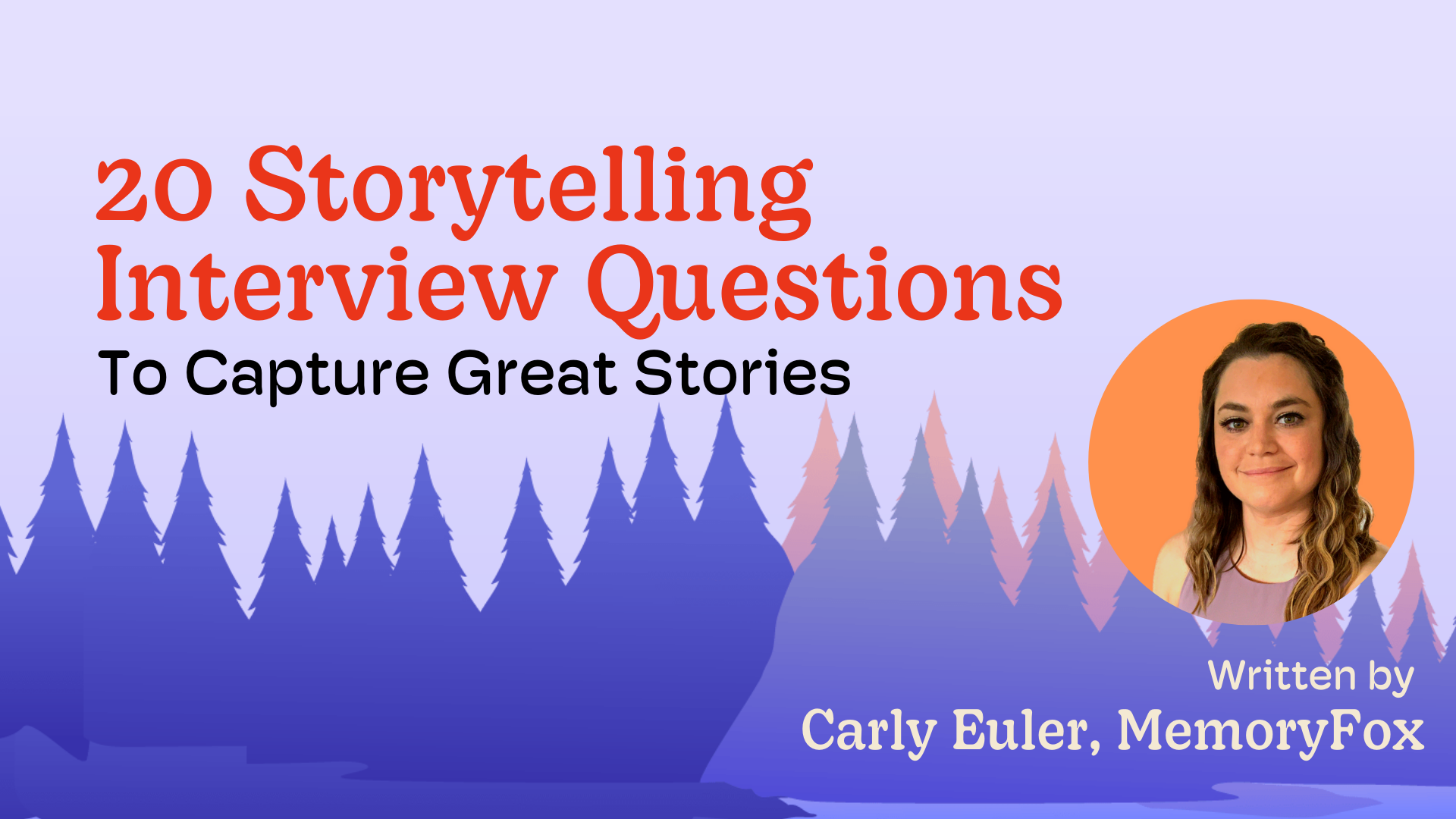 20 Storytelling Interview Questions To Capture Great Stories