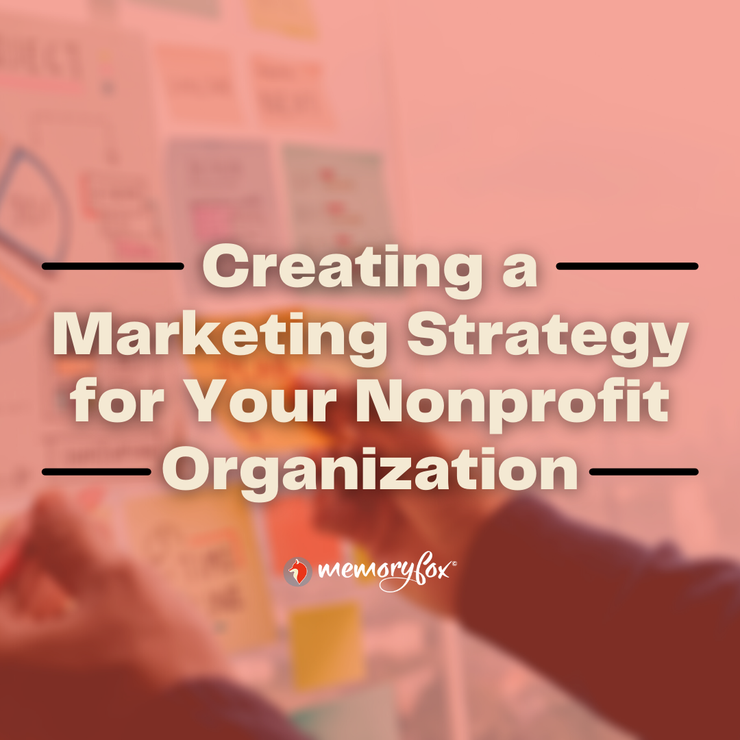 how-to-make-a-marketing-strategy-for-your-nonprofit-memoryfox