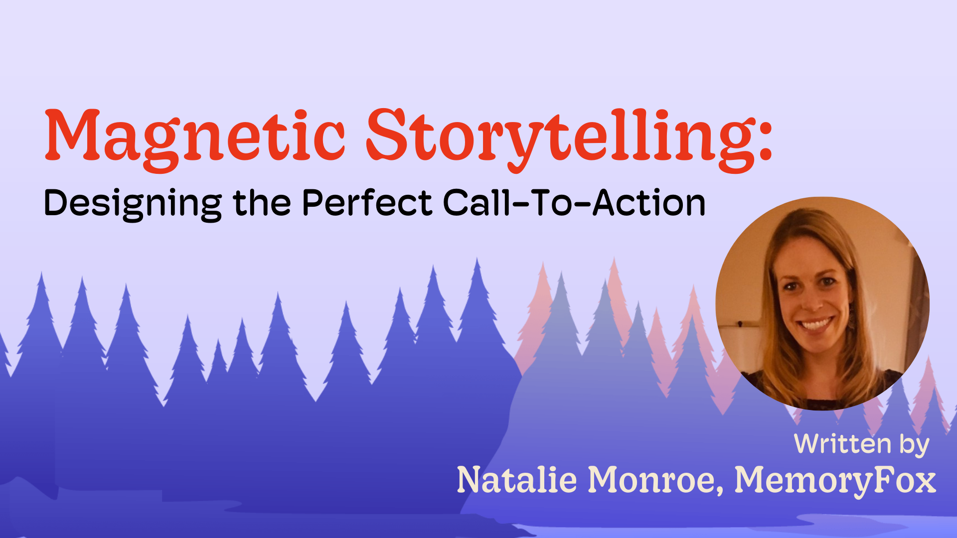 Magnetic Storytelling: Designing the Perfect Call-To-Action