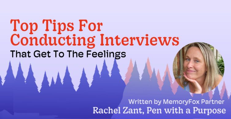 top tips for conducting interviews rachel zant memoryfox partner